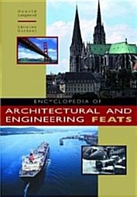 Encyclopedia of Architectural and Engineering Feats (Hardcover)
