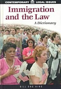 Immigration and the Law: A Dictionary (Hardcover)