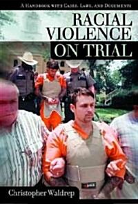 [중고] Racial Violence on Trial: A Handbook with Cases, Laws, and Documents (Hardcover)