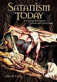 Satanism Today: An Encyclopedia of Religion, Folklore, and Popular Culture (Hardcover)