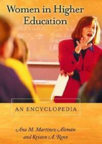 Women in higher education : an encyclopedia