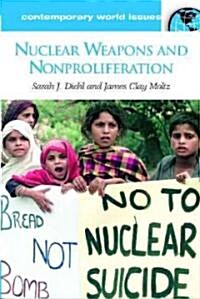 Nuclear Weapons and Nonproliferation (Hardcover)