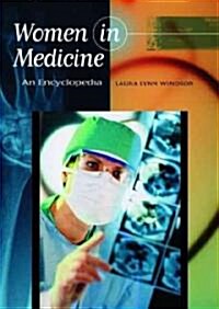 Women in Medicine: An Encyclopedia (Hardcover)