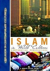 Islam in World Cultures: Comparative Perspectives (Hardcover)
