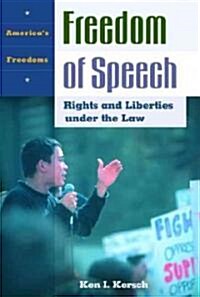 Freedom of Speech: Rights and Liberties Under the Law (Hardcover)