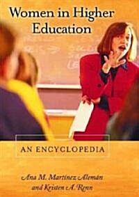 Women in Higher Education: An Encyclopedia (Hardcover)