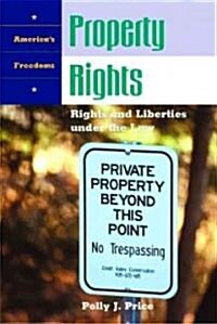 Property Rights: Rights and Liberties Under the Law (Hardcover)