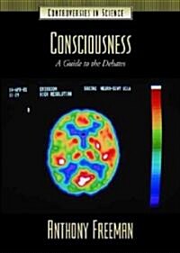 Consciousness: A Guide to the Debates (Hardcover)