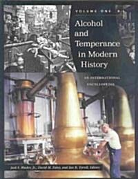 Alcohol and Temperance in Modern History: An International Encyclopedia [2 Volumes] (Hardcover)