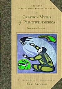 Creation Myths of Primitive America (Hardcover)