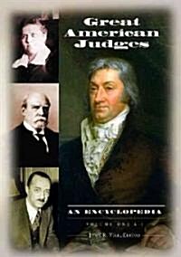 Great American Judges [2 Volumes]: An Encyclopedia (Hardcover)