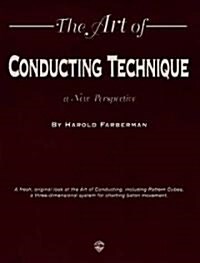 The Art of Conducting Technique: A New Perspective (Paperback)
