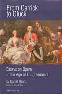 From Garrick to Gluck: Essays on Opera in the Age of Enlightenment (Paperback)