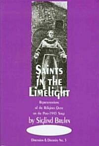 Saints in the Limelight : Representations of the Religious Quest on the Post-1945 Operatic Stage (Paperback)