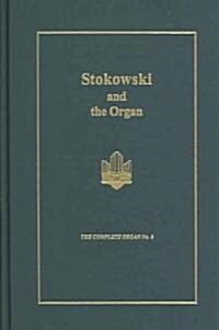 Stokowski And The Organ (Hardcover)