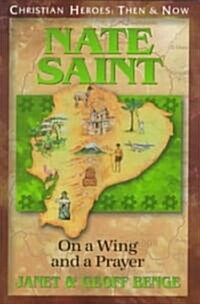 Nate Saint: On a Wing and a Prayer (Paperback)