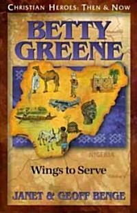 Betty Green: Wings to Serve (Paperback)