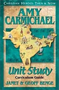 Amy Carmichael Unit Study Guide (Library Binding, Study Guide)