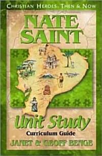 Nate Saint Unit Study Guide (Paperback, Study Guide)