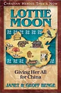 Lottie Moon: Giving Her All for China (Paperback)