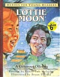 Lottie Moon a Generous Offering (Heroes for Young Readers) (Hardcover)