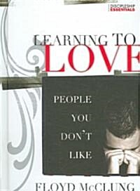 Learning to Love People You Dont Like (Hardcover)