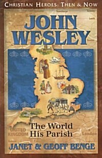 John Wesley: The World, His Parish (Paperback)