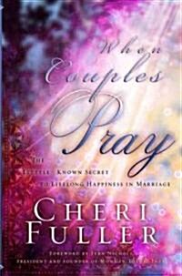 When Couples Pray: The Little-Known Secret to Lifelong Happiness in Marriage (Paperback)