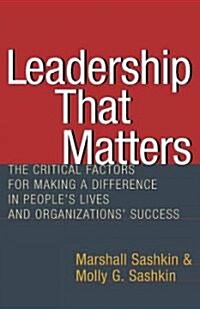 Leadership That Matters: The Critical Factors for Making a Difference in Peoples Lives and Organizations Success (Paperback)