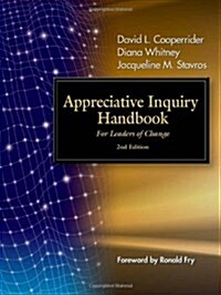 Appreciative Inquiry Handbook: For Leaders of Change (Paperback, 2)