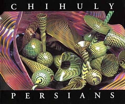 Chihuly Persians (Hardcover)