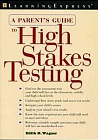 A Parents Guide to High Stakes Testing (Paperback, 1st)