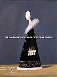 The Imaginary Portraits of George Condo (Hardcover, 1st)