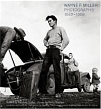 Wayne F. Miller: Photographs 1942-1958 (Hardcover)