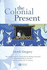 The Colonial Present: Afghanistan. Palestine. Iraq (Hardcover)