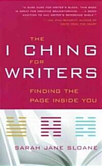 The I Ching for Writers: Finding the Page Inside You (Paperback)