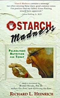 Starch Madness: Paleolithic Nutrition for Today (Paperback)
