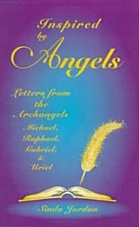 Inspired by Angels: Letters from the Archangels Michael, Raphael, Gabriel, & Uriel (Paperback)