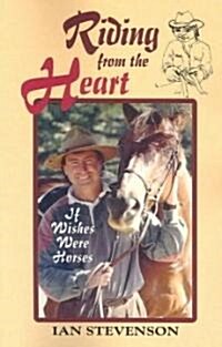 Riding from the Heart: If Wishes Were Horses (Paperback)