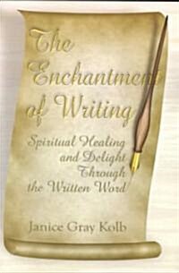 The Enchantment of Writing (Paperback)
