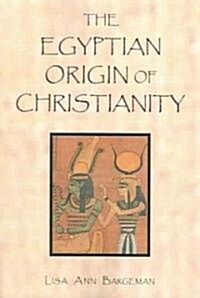 The Egyptian Origin of Christianity (Paperback)