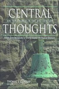 Central Thoughts on the Church in the 21st Century (Paperback)