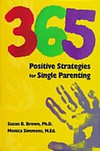 365 Positive Strategies for Single Parenting (Paperback)
