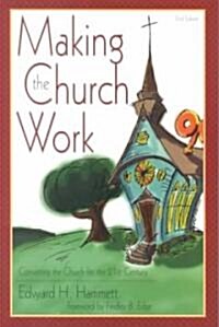 Making the Church Work: Converting the Church for the 21st Century (Paperback, 2)