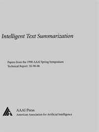 Intelligent text summarization : papers from the 1998 AAAI Symposium, March 23-25, Stanford, California