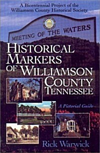 Historical Markers Of Williamson County, Tennessee (Paperback)