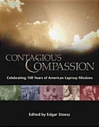 Contagious Compassion (Hardcover, 1st)
