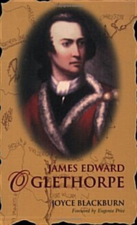 James Edward Oglethorpe: Foreword by Eugenia Price (Paperback)