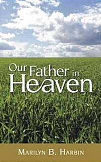 Our Father in Heaven (Paperback)