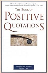 The Book of Positive Quotations (Paperback)